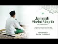 live jama ah sholat magrib gelombang 2 rangkaian mujahadah kubro rajab 1446 h 17 januari 2025