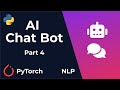 Chat Bot With PyTorch - NLP And Deep Learning - Python Tutorial (Part 4)