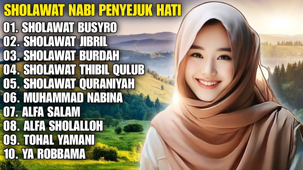 SHOLAWAT PENYEJUK HATI FULL ALBUM TERPOPULER "SHOLAWAT BUSYRO, SHOLAWAT ...