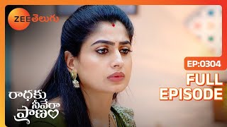 తను బాదపడే విషయాలు చెప్పకండి | Radhaku Neevera Praanam | Full Ep 304 | Zee Telugu | 29 Apr 2024