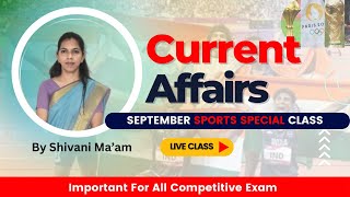 Current Affairs Class | September Sports Special Current Affairs | by Shivani Ma'am