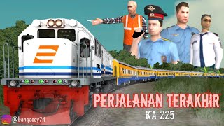 PERJALANAN TERAKHIR KA 225‼️