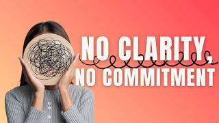 Confidence & Commitment: What gets in the way of commitment and discipline | Core Confidence