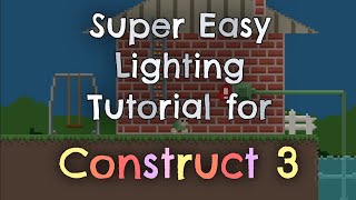 Super Easy Lighting Tutorial for #construct3