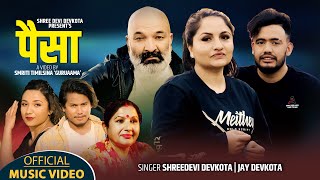 Paisa by Shreedevi Devkota \u0026 Jaya Devkota | Ft. Surbir, Babin, Rubina, DB | New Nepali Song 2022