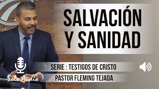 “SALVACIÓN Y SANIDAD” | Pastor Fleming Tejada. Predicaciones, estudios bíblicos.