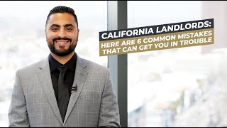 California Landlords: Here are 6 Common Mistakes that Can Get You In Trouble | SNS Law Group