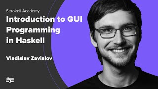 Introduction to GUI programming in Haskell – Vladislav Zavialov