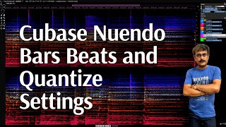 Cubase Nuendo Bars Beats and Quantize Setting