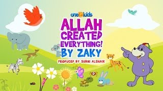 Nasheed - Allah Created Everything by Zaky