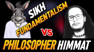 Sikh Fundamentalism Vs Philosopher Himmat