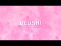 BLUSH! || Original Song by Danielle Keiko Eyer