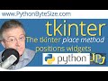 The tkinter place method positions widgets