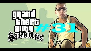 Grand Theft Auto: San Andreas #31- \