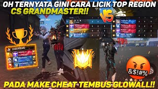 OH TERNYATA GINI CARA LICIK TOP REGION CS GRANDMASTER!! PADA MAKE CHEAT TEMBUS GLOWALL!!