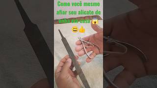 como você mesmo afiar seu alicate de unha em casa 🏡 😱😃👍