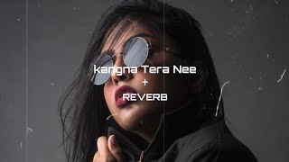 kangna Tera Nee + slowed Reverb || Lofi Song || ABEER ARORA #slowedsong #lofi