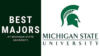Best Majors at Michigan State University (2021)
