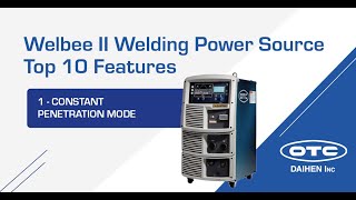 Welbee II Welding Power Source Top 10 Features | Constant Penetration Mode