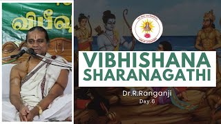 Vibhishana Sharanagathi | Nanganallur | Dr. Ranganji | Day 6