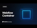 The Webflow Container element — Webflow tutorial