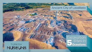 Excavation Sites in 5 Questions - Ancient City of Laodikeia | Turkish Museums