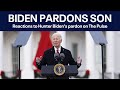 Reactions to Biden pardoning son & Trump's administration shapes up