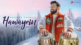 Hawayein - Tabla Mix | Jab Harry Met Sejal | @vaibhavvermamusic