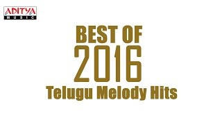 Best of 2016 Telugu Melody Hits Vol.2 || Telugu Songs 2016