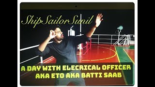 A Day with Electrical Officer/ ETO/ ShipSailorSunil