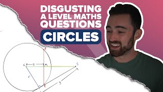 Disgusting A-Level Maths Questions - Circle Geometry