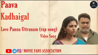 Paava Kadhaigal | Love Panna Uttranam | Love Panna Uttranam (rap song) | Video Song | Netflix