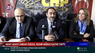 CHP ELAZIĞ MİLLETVEKİLİ ADAY ADAYI EMRAH ÖZDEN, RESMİ MÜRACAATINI YAPTI