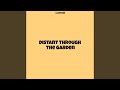Distant through the Garden