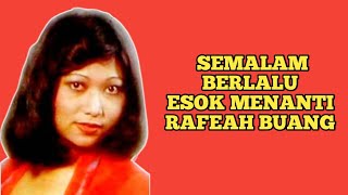 Rafeah Buang ~ Semalam Berlalu Esok Menanti *