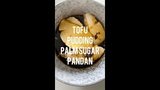 Tofu Pudding With Pandan and Palm Sugar