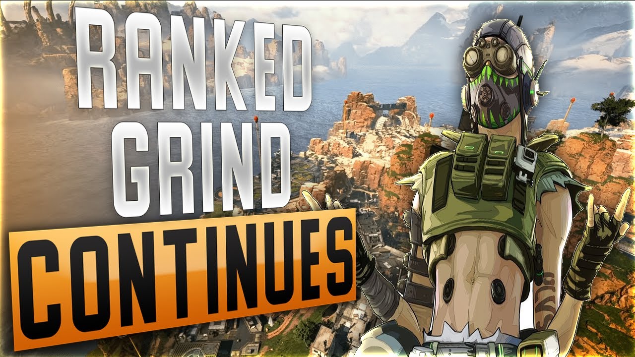 Ranked Grind Continues Youtube