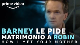 How I Met Your Mother - Barney Stinson le pide matrimonio a Robin | Prime Video