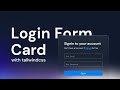 How to build a login card with tailwindcss
