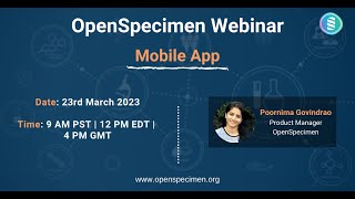 OpenSpecimen Webinar: Mobile App