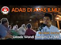 ADAB DIATAS ILMU | Ustadz Wandi Bustami, Lc. MA | Khutbah Jum'at, 27/12/2019