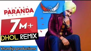 PARANDA Dhol Mix Himmat Sandhu Ft Khundiya Production Punjabi new song 2019