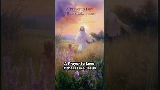 *A Prayer to Love Others like Jesus* #holybibleapp #loveothers #loveyoutoojesus #jesuslovesus #jesus