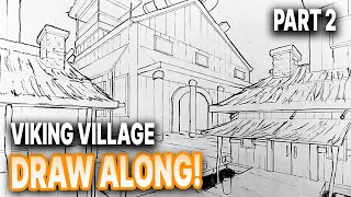 Draw a Viking village in perspective with me! PART 2