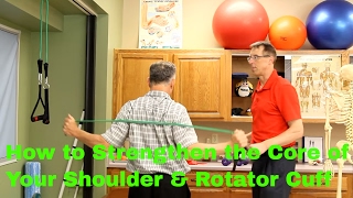 How to Strengthen the CORE of Your Shoulder & Rotator Cuff & Why?