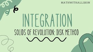 Calculus 2 - Integration: Disk Method
