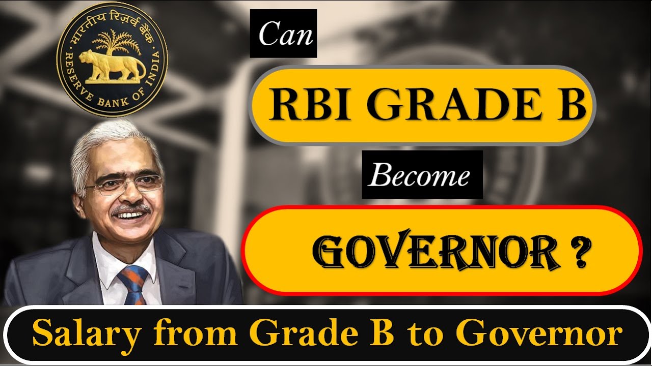 Salary From RBI Grade B To Governor I Can Grade B Become Governor I ...