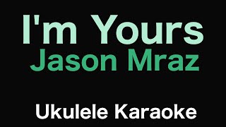 I'm Yours - Jason Mraz | Ukulele Karaoke
