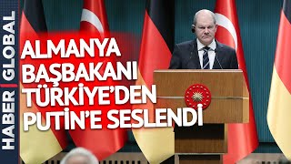 Erdoğan ile Ortak Açıklama Yapan Almanya Başbakanı, Türkiye'den Putin'e Böyle Seslendi