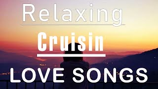 Romantic Cruisin Love Songs All Time | Relaxing Cruisin Romantic 80's | Greatest 100 Love Songs Ever